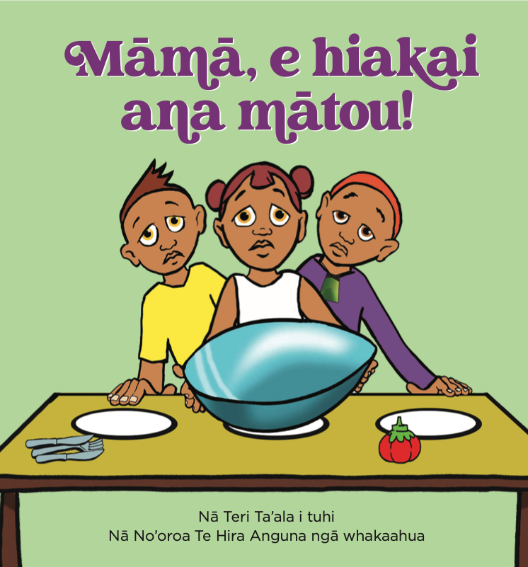 Title details for Māmā, e Hiakai ana Mātou! by Teri Ta'ala - Available